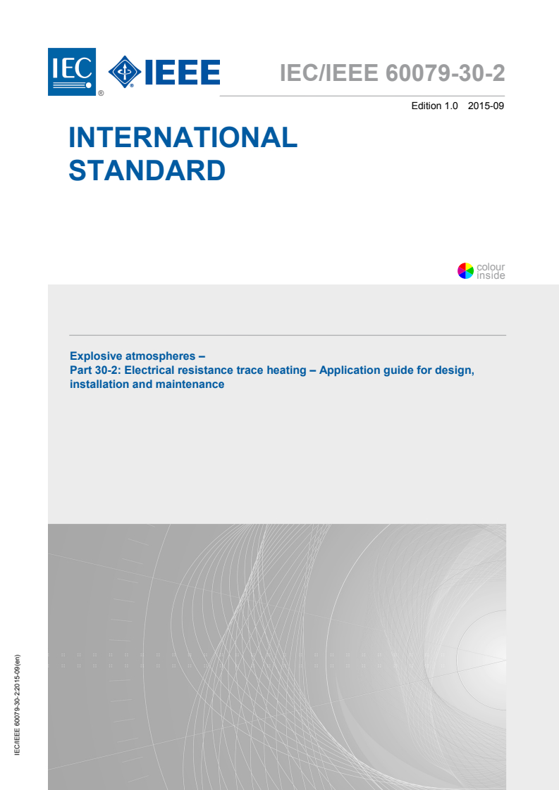IEC/IEEE 60079-30-2:2015 IEC/IEEE 60079-30-2:2015 - Explosive atmospheres - Part 30-2: Electrical resistance trace heating - Application guide for design, installation and maintenance
Released:9/28/2015 - Page 1 preview