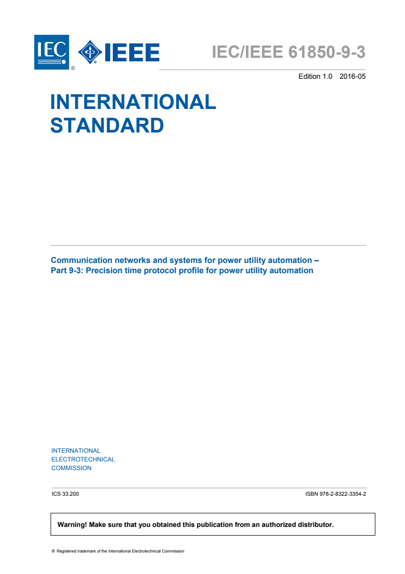 IEC/IEEE 61850-9-3:2016 IEC/IEEE 61850-9-3:2016 - Communication networks and systems for power utility automation - Part 9-3: Precision time protocol profile for power utility automation
Released:5/31/2016 - Page 3 preview