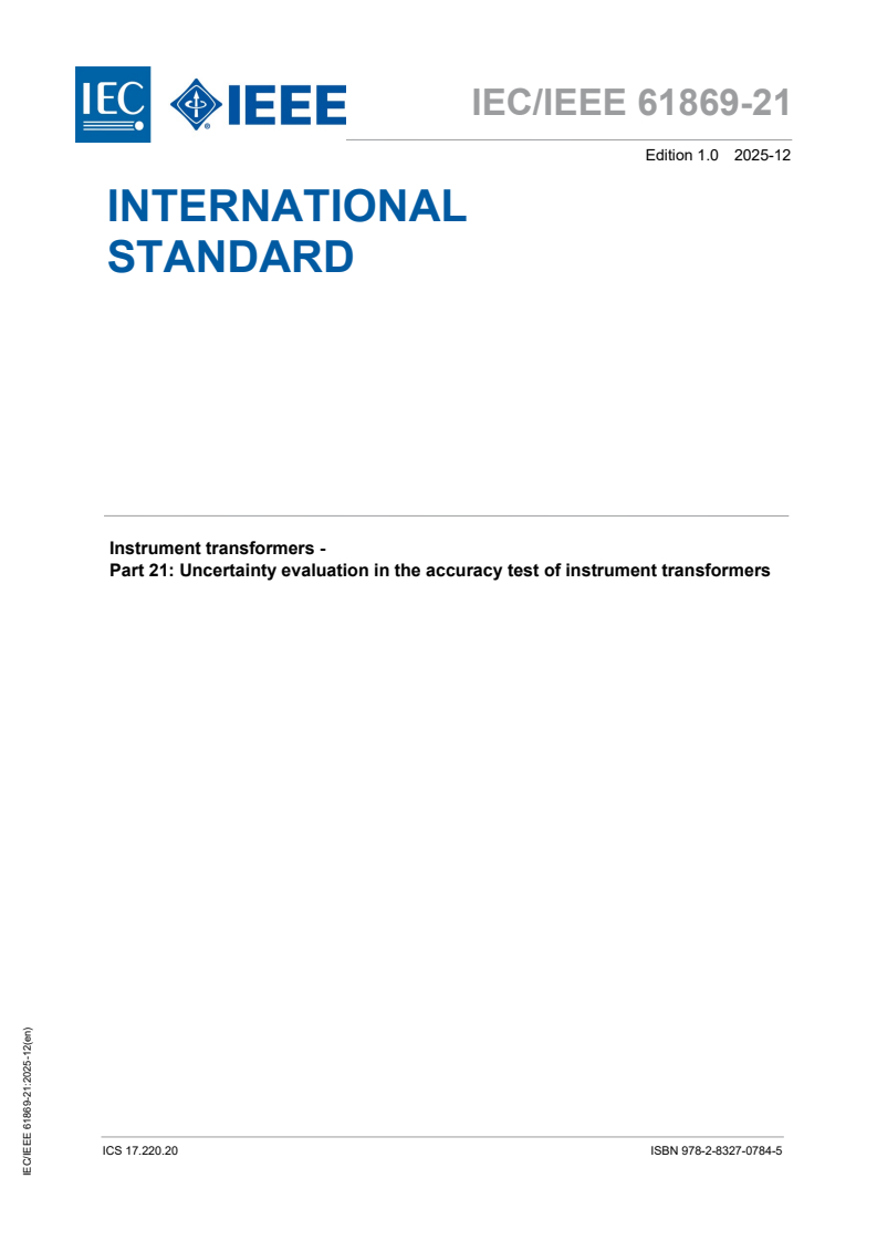 IEC/IEEE 61869-21:2025 - Instrument transformers - Part 21: Uncertainty evaluation in the accuracy test of instrument transformers
Released:15. 12. 2025
Isbn:9782832707845