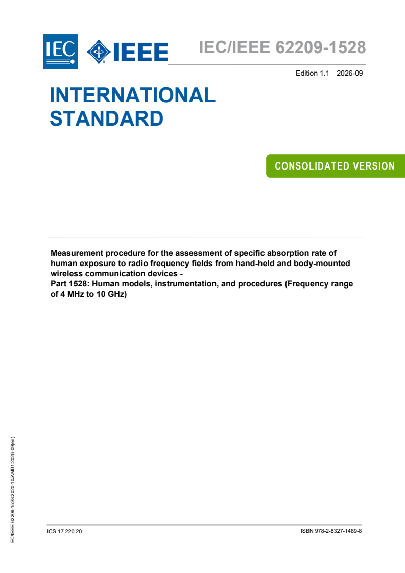 IEC/IEEE 62209-1528:2020 IEC/IEEE 62209-1528:2020+AMD1:2026 CSV - Measurement procedure for the assessment of specific absorption rate of human exposure to radio frequency fields from hand-held and body-mounted wireless communication devices - Part 1528: Human models, instrumentation and procedures (Frequency range of 4 MHz to 10 GHz) - Page 1 preview