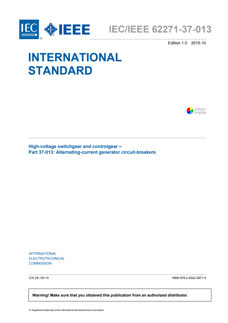 IEC/IEEE 62271-37-013:2015 IEC/IEEE 62271-37-013:2015 - High-voltage switchgear and controlgear - Part 37-013: Alternating-current generator circuit-breakers
Released:10/23/2015 - Page 3 preview