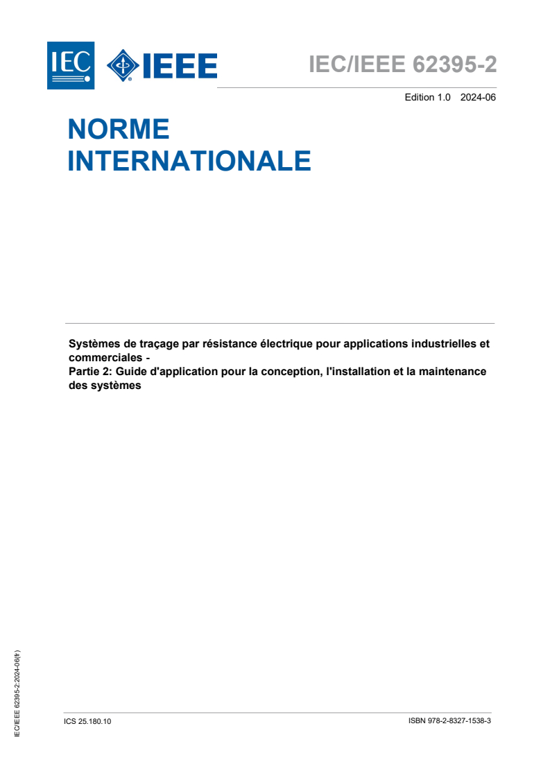 IEC/IEEE 62395-2:2024 iecieee62395-2{ed1.0}fr - Systèmes de traçage par résistance électrique pour applications industrielles et commerciales - Partie 2: Guide d'application pour la conception, l'installation et la maintenance des systèmes - Page 1 preview