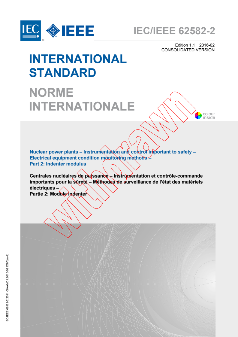IEC/IEEE 62582-2:2011 IEC/IEEE 62582-2:2011+AMD1:2016 CSV - Nuclear power plants - Instrumentation and control important to safety - Electrical equipment condition monitoring methods - Part 2:Indenter modulus
Released:2/25/2016 - Page 1 preview