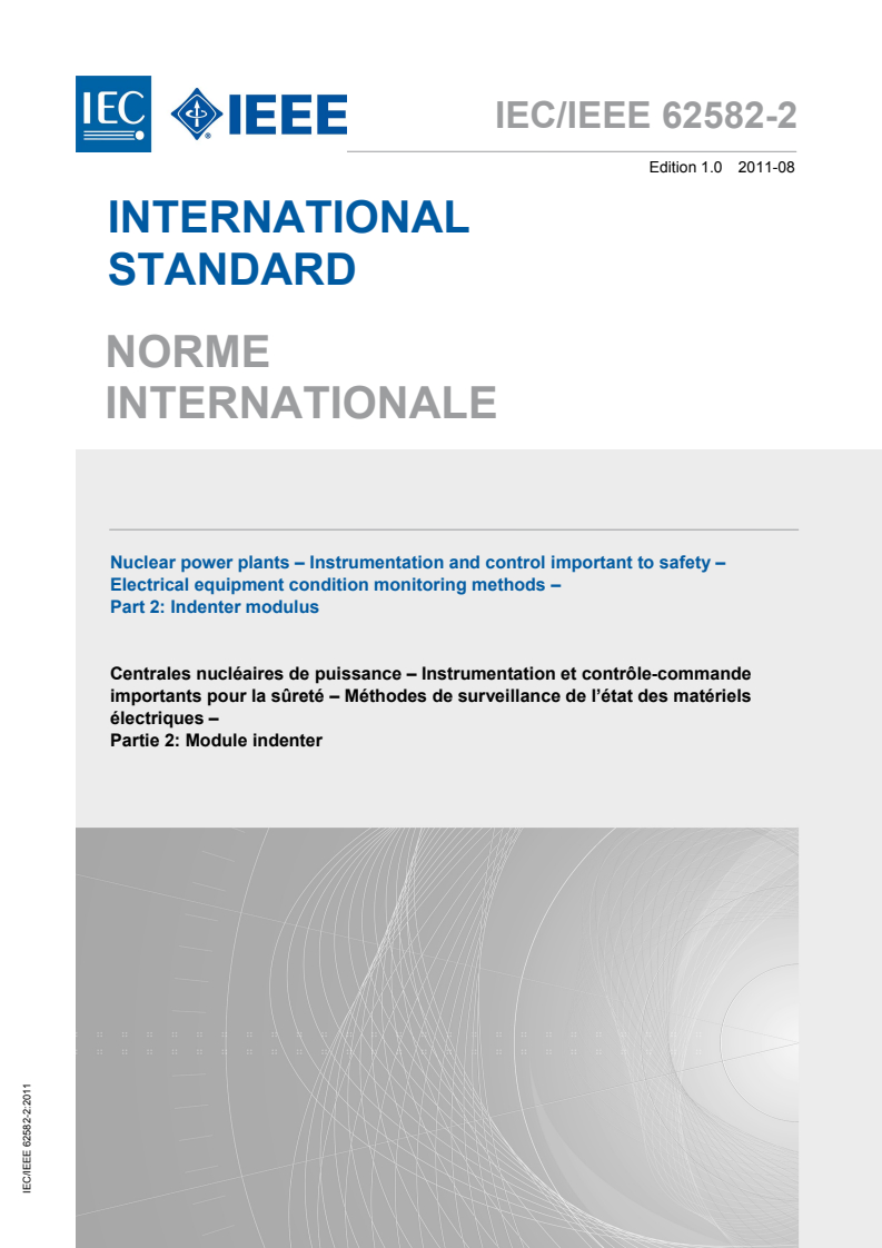 IEC/IEEE 62582-2:2011 IEC/IEEE 62582-2:2011 - Nuclear power plants - Instrumentation and control important to safety - Electrical equipment condition monitoring methods - Part 2: Indenter modulus
Released:8/31/2011 - Page 1 preview