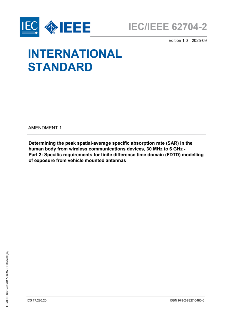 IEC/IEEE 62704-2:2017/AMD1:2025 - Amendment 1 - Determining the peak spatial-average specific absorption rate (SAR) in the human body from wireless communications devices, 30 MHz to 6 GHz – Part 2: Specific requirements for finite difference time domain (FDTD) modelling of exposure from vehicle mounted antennas
Released:15. 09. 2025
Isbn:9782832704806