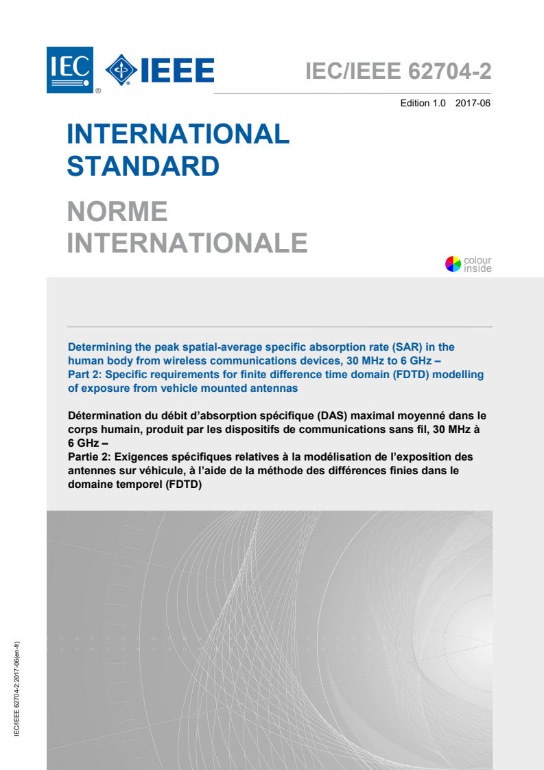 IEC/IEEE 62704-2:2017 IEC/IEEE 62704-2:2017 - Determining the peak spatial-average specific absorption rate (SAR) in the human body from wireless communications devices, 30 MHz to 6 GHz - Part 2: Specific requirements for finite difference time domain (FDTD) modelling of exposure from vehicle mounted antennas
Released:6/28/2017 - Page 1 preview