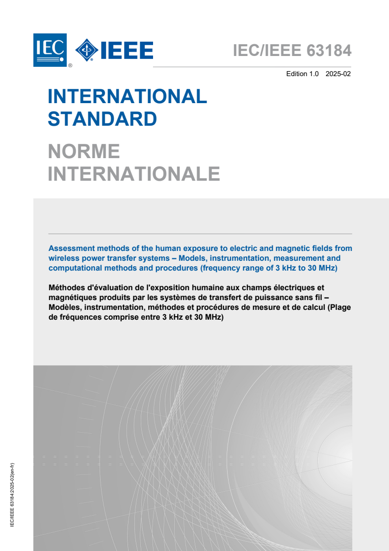 IEC/IEEE 63184:2025 IEC/IEEE 63184:2025 - Assessment methods of the human exposure to electric and magnetic fields from wireless power transfer systems – Models, instrumentation, measurement and computational methods and procedures (frequency range of 3 kHz to 30 MHz)
Released:2/25/2025 - Page 1 preview