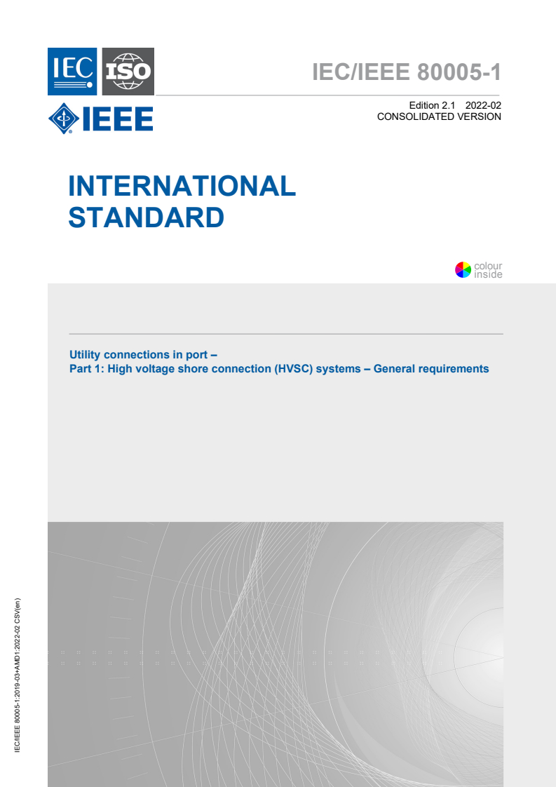 IEC/IEEE 80005-1:2019 IEC/IEEE 80005-1:2019+AMD1:2022 CSV - Utility connections in port - Part 1: High voltage shore connection (HVSC) systems - General requirements
Released:2/2/2022 - Page 1 preview