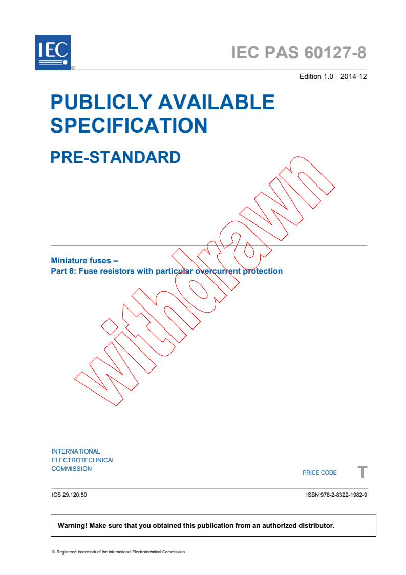 IEC PAS 60127-8:2014 IEC PAS 60127-8:2014 - Miniature fuses - Part 8: Fuse resistors with particular overcurrent protection
Released:12/16/2014 - Page 3 preview