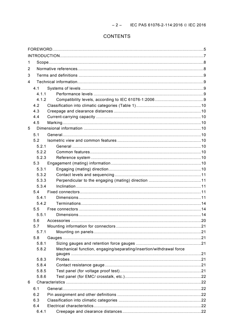 IEC PAS 61076-2-114:2016 IEC PAS 61076-2-114:2016 - Connectors for electronic equipment - Product requirements - Part 2-114: Circular connectors - Detail specification for data and power connectors with M8 screw-locking
Released:5/12/2016 - Page 4 preview