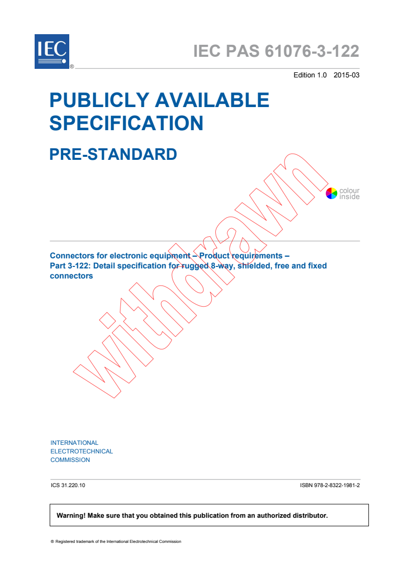 IEC PAS 61076-3-122:2015 IEC PAS 61076-3-122:2015 - Connectors for electronic equipment - Product requirements - Part 3-122: Detail specification for rugged 8-way, shielded, free and fixed connectors
Released:3/5/2015 - Page 3 preview