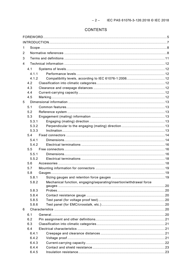IEC PAS 61076-3-126:2018 IEC PAS 61076-3-126:2018 - Connectors for electrical and electronic equipment - Product requirements - Part 3-126: Rectangular connectors - Detail specification for 5 pole power connector for industrial environments with push-pull locking
Released:1/9/2018 - Page 4 preview
