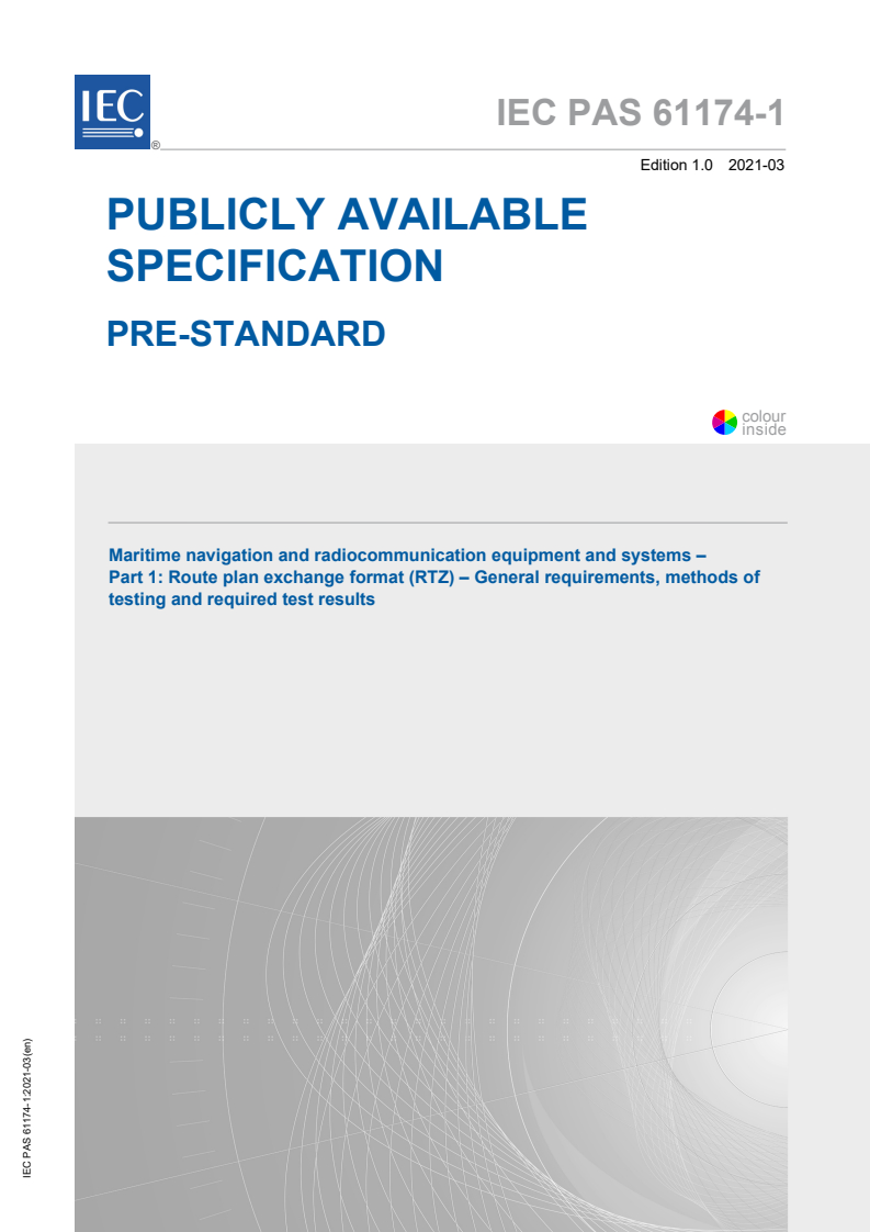 IEC PAS 61174-1:2021 IEC PAS 61174-1:2021 - Maritime navigation and radiocommunication equipment and systems - Part 1: Route plan exchange format (RTZ) - General requirements, methods of testing and required test results
Released:3/3/2021 - Page 1 preview