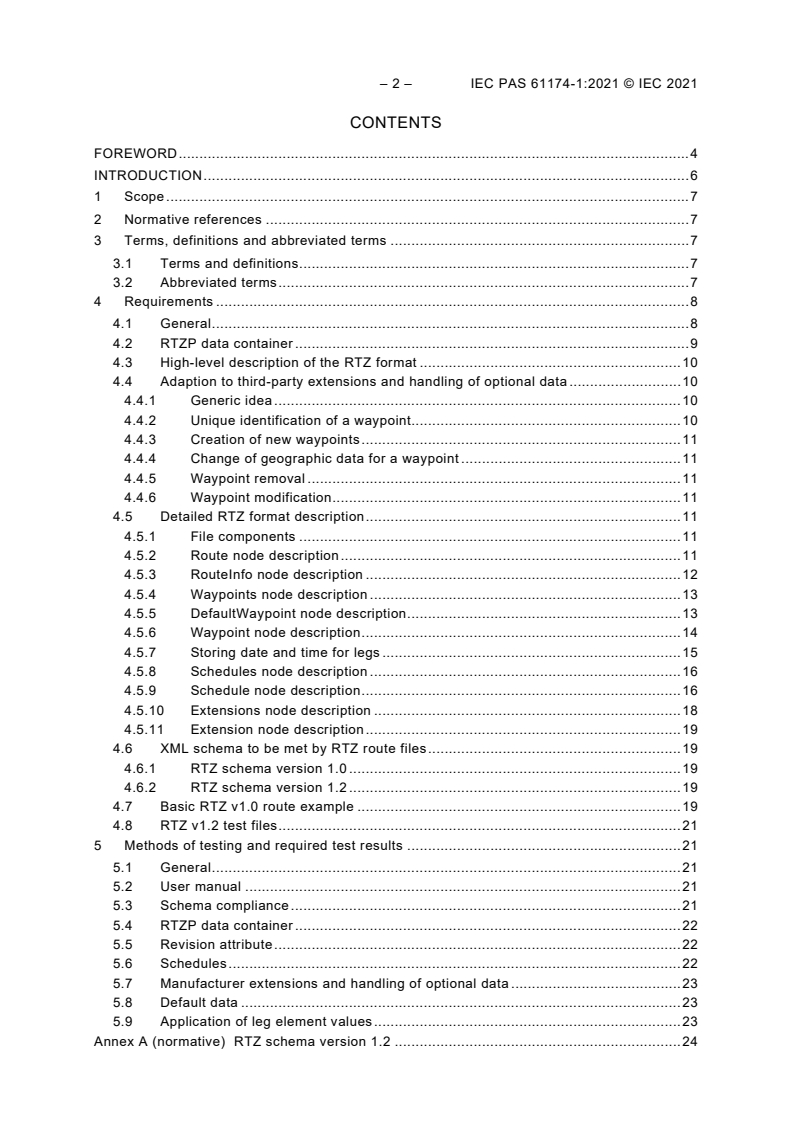IEC PAS 61174-1:2021 IEC PAS 61174-1:2021 - Maritime navigation and radiocommunication equipment and systems - Part 1: Route plan exchange format (RTZ) - General requirements, methods of testing and required test results
Released:3/3/2021 - Page 4 preview
