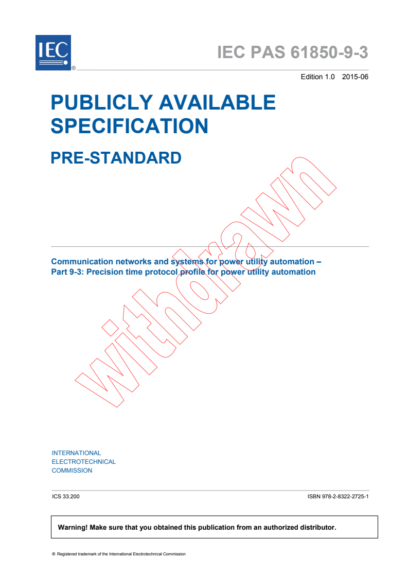 IEC PAS 61850-9-3:2015 IEC PAS 61850-9-3:2015 - Communication networks and systems for power utility automation - Part 9-3: Precision time protocol profile for power utility automation
Released:6/12/2015 - Page 3 preview