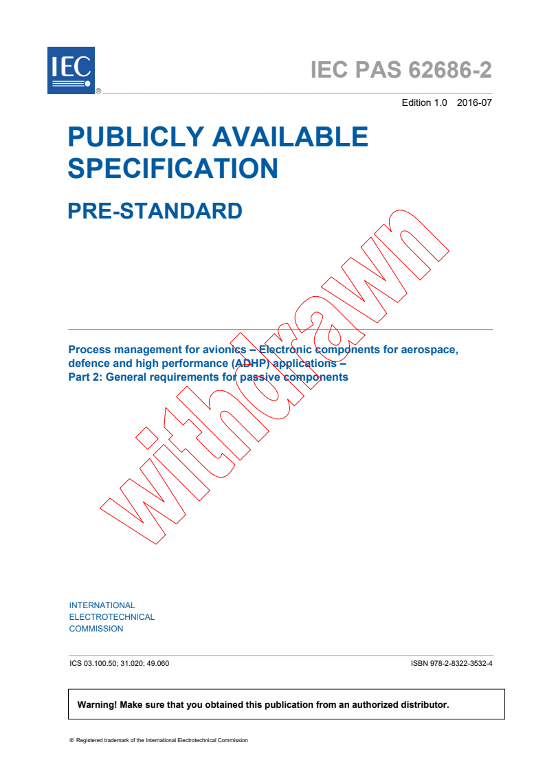 IEC PAS 62686-2:2016 IEC PAS 62686-2:2016 - Process management for avionics - Electronic components for aerospace, defence and high performance (ADHP) applications - Part 2: General requirements for passive components
Released:7/21/2016 - Page 3 preview