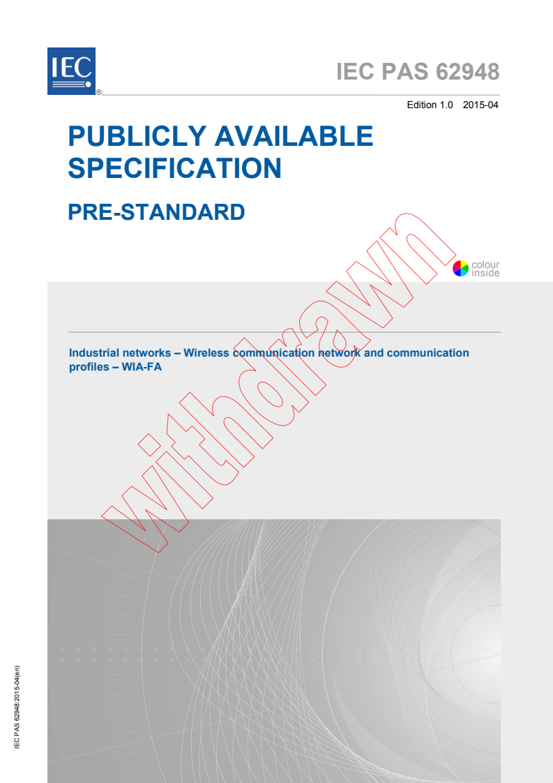 IEC PAS 62948:2015 IEC PAS 62948:2015 - Industrial networks - Wireless communication network and communication profiles - WIA-FA
Released:4/22/2015 - Page 1 preview