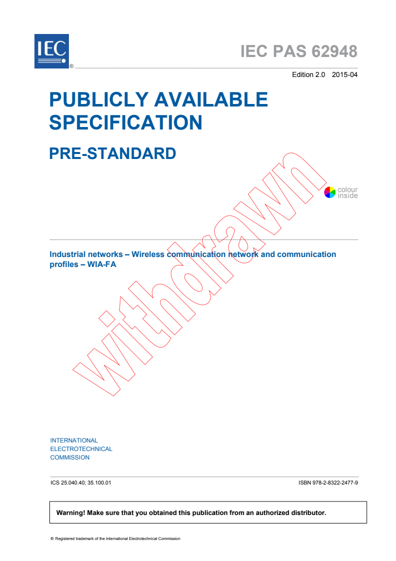 IEC PAS 62948:2015 IEC PAS 62948:2015 - Industrial networks - Wireless communication network and communication profiles - WIA-FA
Released:4/22/2015 - Page 3 preview