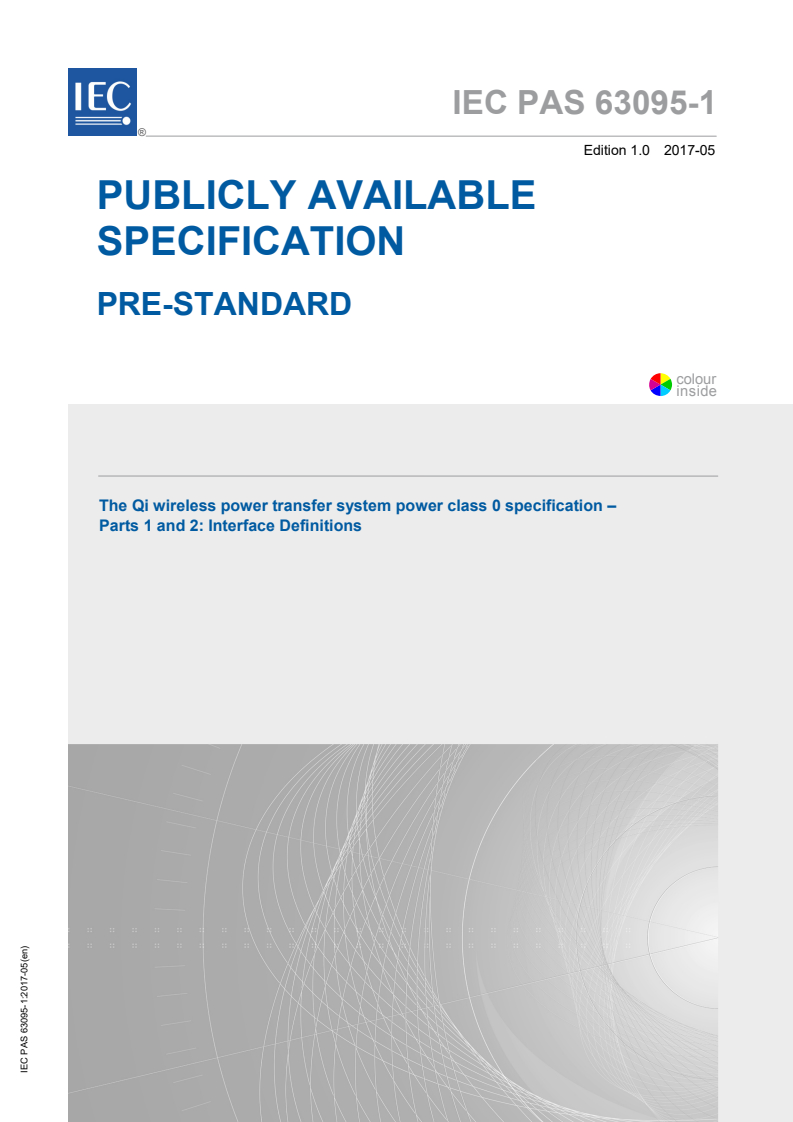 IEC PAS 63095-1:2017 IEC PAS 63095-1:2017 - The Qi wireless power transfer system power class 0 specification - Parts 1 and 2: Interface definitions
Released:5/10/2017 - Page 1 preview