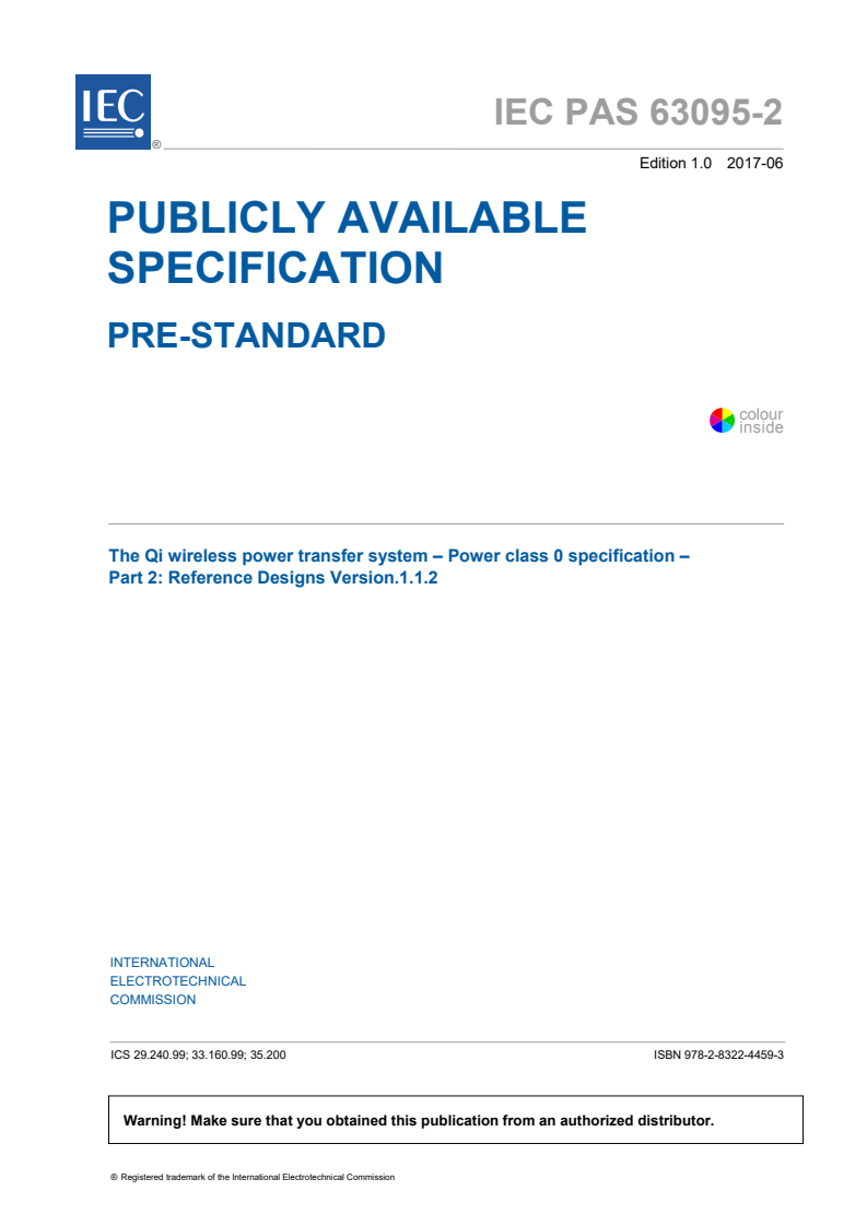 IEC PAS 63095-2:2017 IEC PAS 63095-2:2017 - The Qi wireless power transfer system - Power class 0 specification - Part 2: Reference Designs Version.1.1.2
Released:6/19/2017 - Page 3 preview