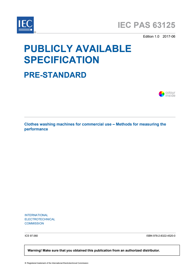 IEC PAS 63125:2017 IEC PAS 63125:2017 - Clothes washing machines for commercial use - Methods for measuring the performance
Released:6/27/2017 - Page 3 preview