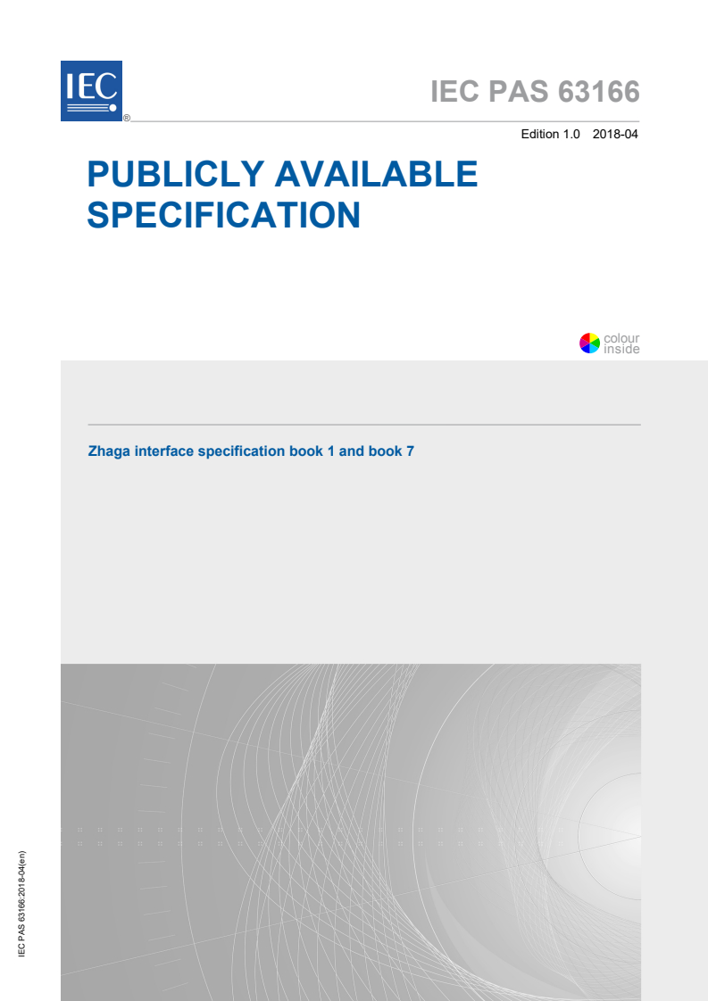 IEC PAS 63166:2018 IEC PAS 63166:2018 - Zhaga interface specification Book 1 and Book 7
Released:4/23/2018 - Page 1 preview