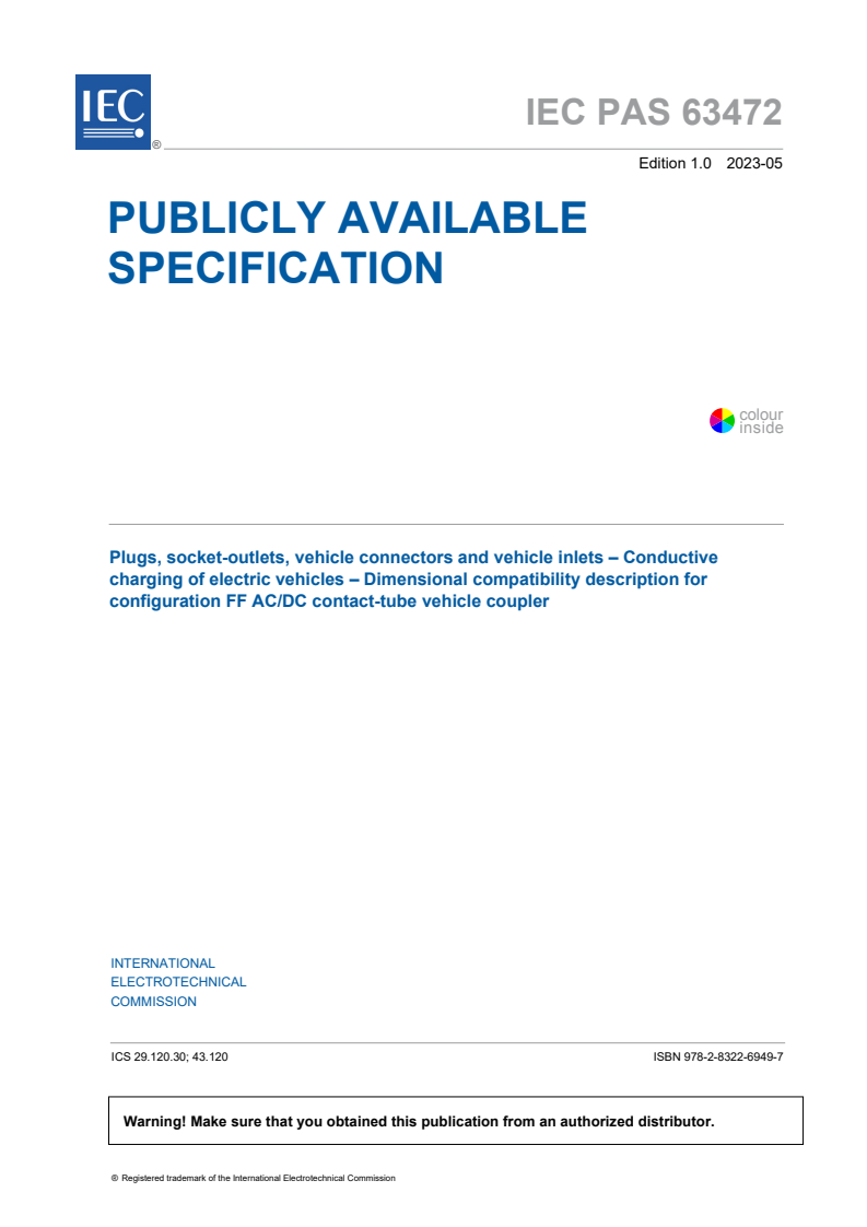 IEC PAS 63472:2023 IEC PAS 63472:2023 - Plugs, socket-outlets, vehicle connectors and vehicle inlets - Conductive charging of electric vehicles - Dimensional compatibility description for configuration FF AC/DC contact-tube vehicle coupler
Released:5/4/2023 - Page 3 preview