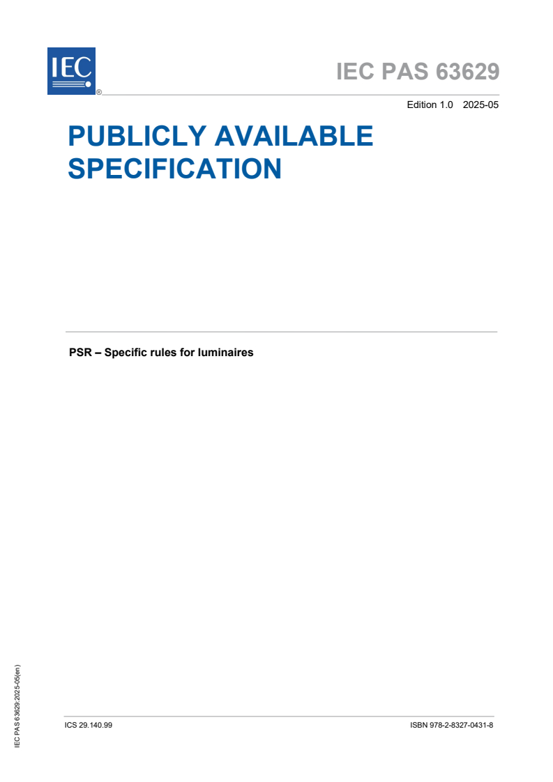 IEC PAS 63629:2025 - PSR – Specific rules for luminaires
Released:22. 05. 2025
Isbn:9782832704318