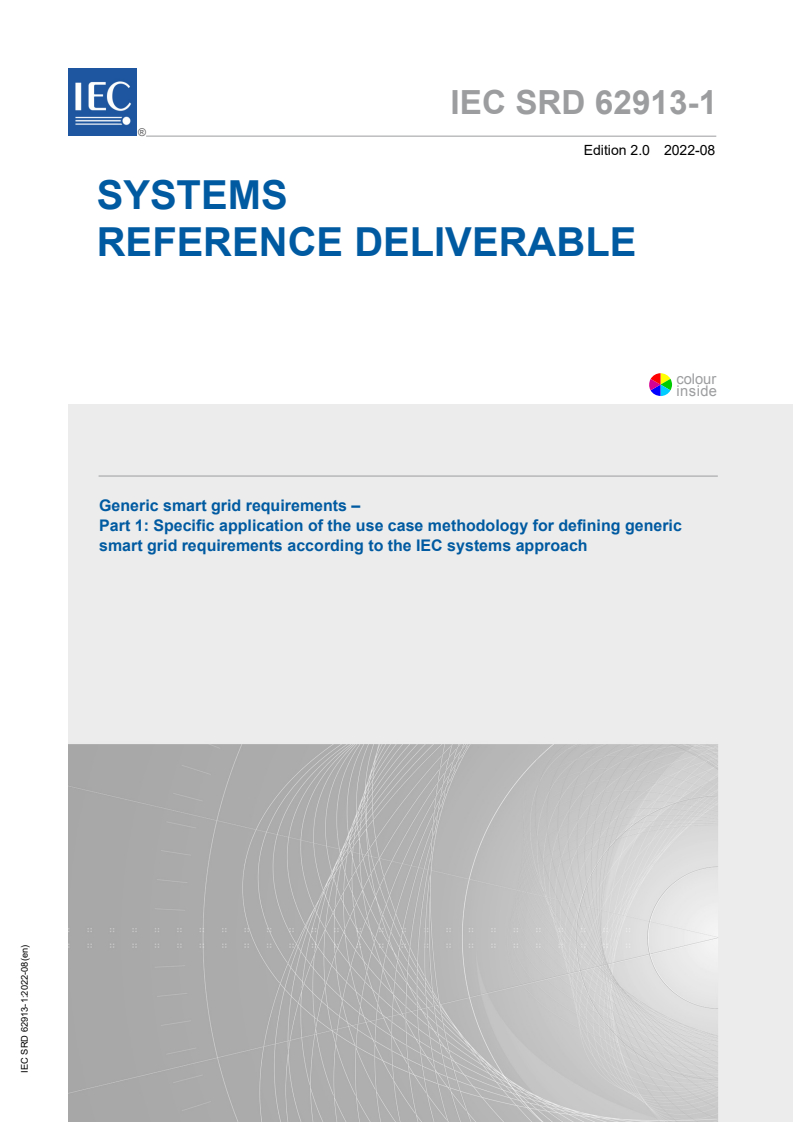 IEC SRD 62913-1:2022 IEC SRD 62913-1:2022 - Generic smart grid requirements - Part 1: Specific application of the use case methodology for defining generic smart grid requirements according to the IEC systems approach
Released:8/29/2022 - Page 1 preview