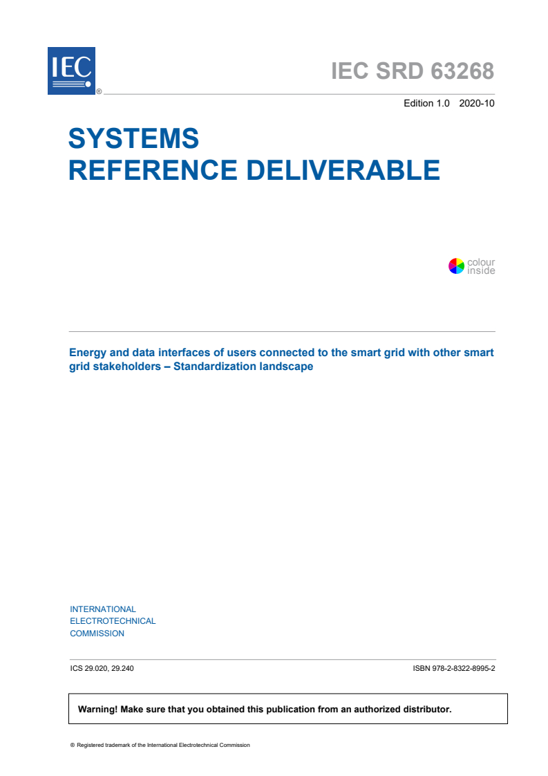 IEC SRD 63268:2020 IEC SRD 63268:2020 - Energy and data interfaces of users connected to the smart grid with other smart grid stakeholders - Standardization landscape
Released:10/29/2020 - Page 3 preview