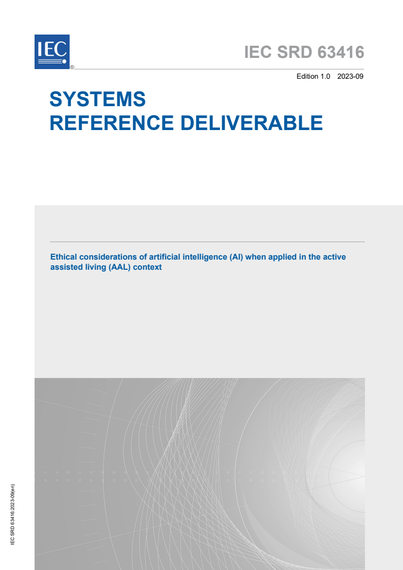 IEC SRD 63416:2023 IEC SRD 63416:2023 - Ethical considerations of artificial intelligence (AI) when applied in the active assisted living (AAL) context
Released:9/15/2023 - Page 1 preview