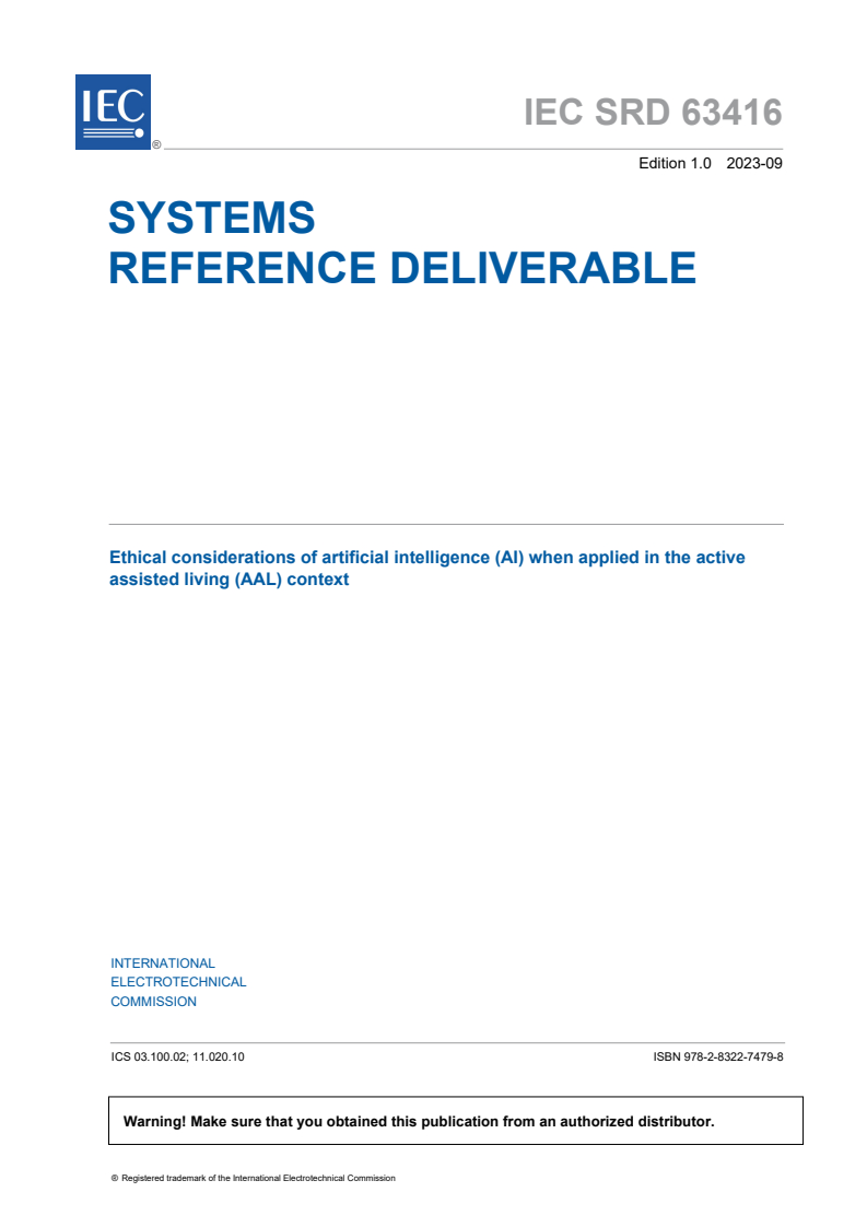 IEC SRD 63416:2023 IEC SRD 63416:2023 - Ethical considerations of artificial intelligence (AI) when applied in the active assisted living (AAL) context
Released:9/15/2023 - Page 3 preview