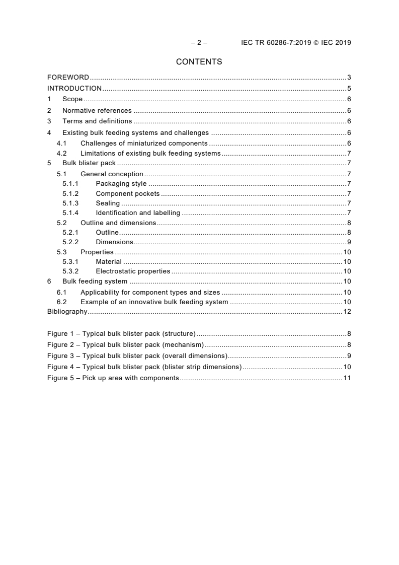 IEC TR 60286-7:2019 IEC TR 60286-7:2019 - Packaging of components for automatic handling - Part 7: Introduction of a bulk blister pack for miniaturized components
Released:10/14/2019 - Page 4 preview