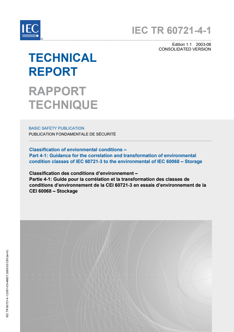 IEC TR 60721-4-1:2001+AMD1:2003 CSV IEC TR 60721-4-1:2001+AMD1:2003 CSV - Classification of environmental conditions - Part 4-1: Guidance for the correlation and transformation of environmental condition classes of IEC 60721-3 to the environmental tests of IEC 60068 - Storage - Page 1 preview