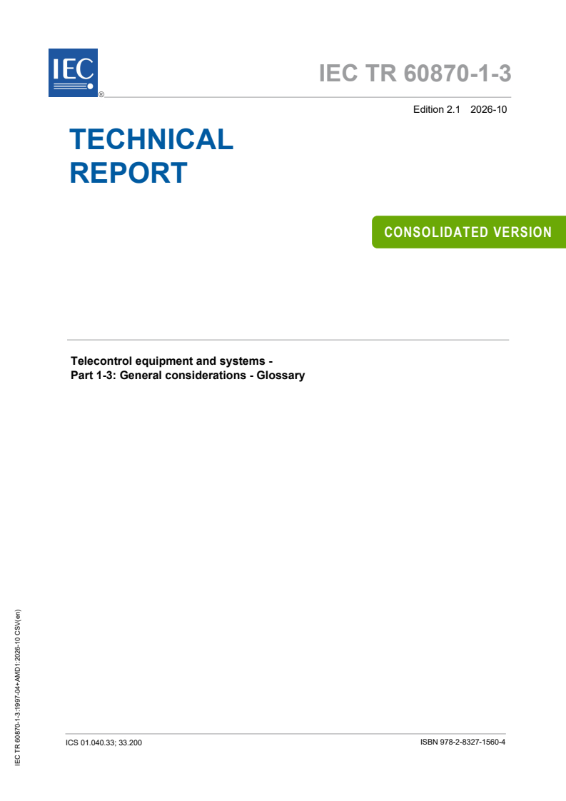 IEC TR 60870-1-3:1997 IEC TR 60870-1-3:1997+AMD1:2026 CSV - Telecontrol equipment and systems - Part 1-3: General considerations - Glossary - Page 1 preview