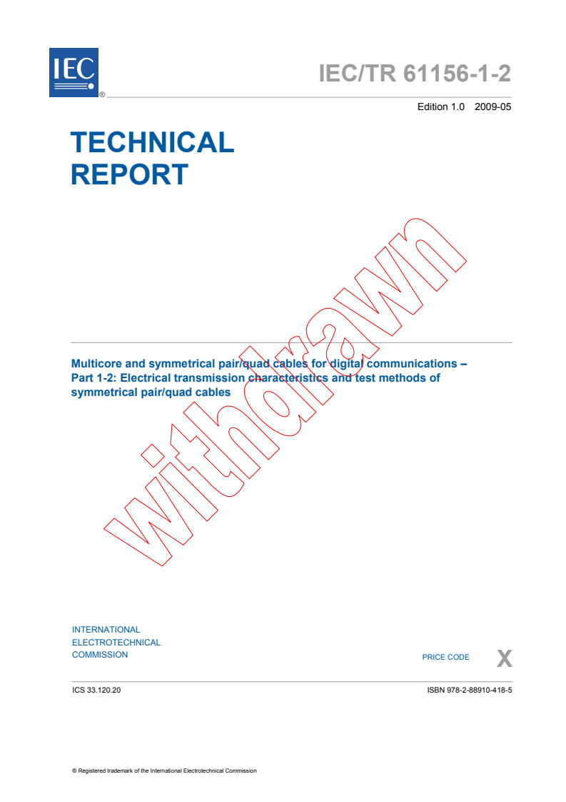 IEC TR 61156-1-2:2009 IEC TR 61156-1-2:2009 - Multicore and symmetrical pair/quad cables for digital communications - Part 1-2: Electrical transmission characteristics and test methods of symmetrical pair/quad cables
Released:5/26/2009 - Page 3 preview