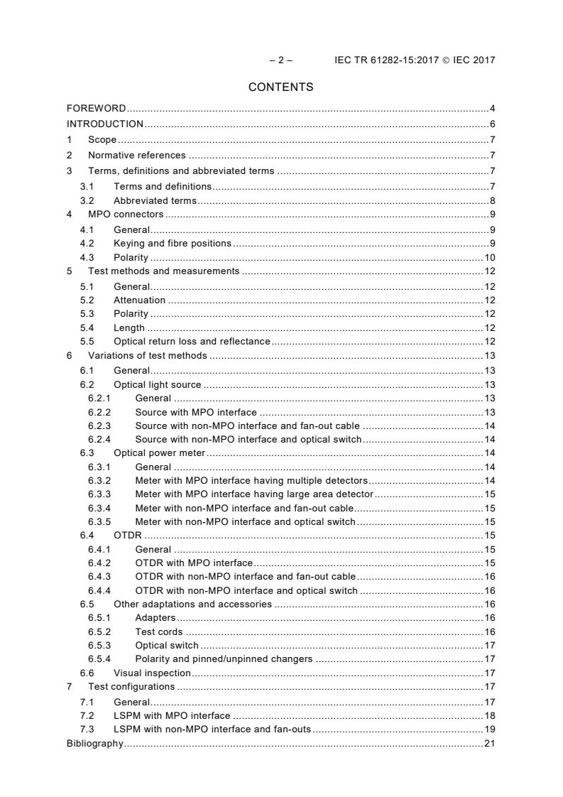 IEC TR 61282-15:2017 IEC TR 61282-15:2017 - Fibre optic communication system design guides - Part 15: Cable plant and link - Testing multi-fibre optic cable plant terminated with MPO connectors
Released:5/4/2017 - Page 4 preview
