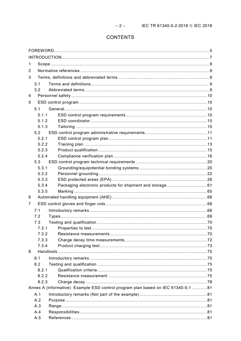 IEC TR 61340-5-2:2018 IEC TR 61340-5-2:2018 - Electrostatics - Part 5-2: Protection of electronic devices from electrostatic phenomena - User guide
Released:3/28/2018 - Page 4 preview