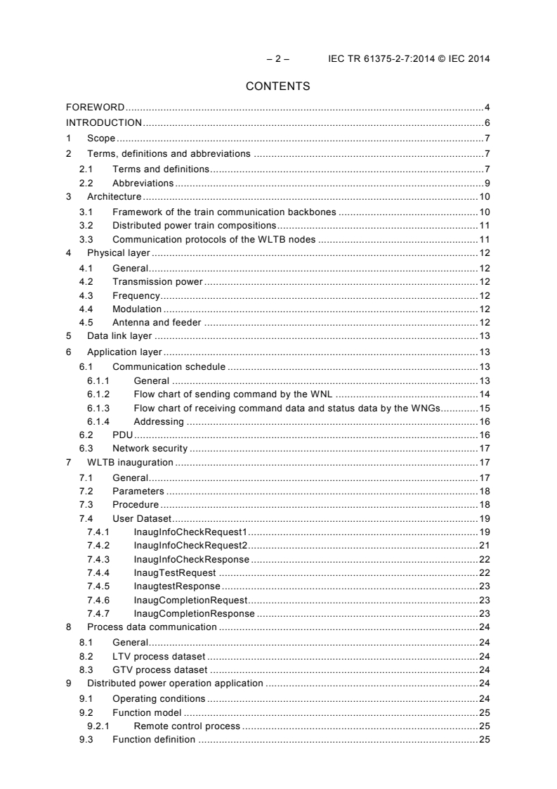 IEC TR 61375-2-7:2014 IEC TR 61375-2-7:2014 - Electronic railway equipment - Train communication network (TCN) - Part 2-7: Wireless Train Backbone (WLTB)
Released:4/10/2014 - Page 4 preview