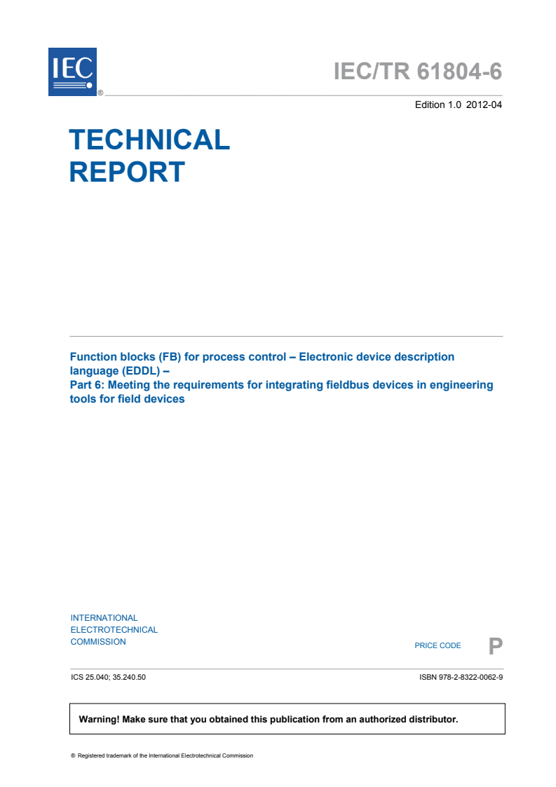 IEC TR 61804-6:2012 IEC TR 61804-6:2012 - Function blocks (FB) for process control - Electronic device description language (EDDL) - Part 6: Meeting the requirements for integrating fieldbus devices in engineering tools for field devices
Released:4/4/2012 - Page 3 preview