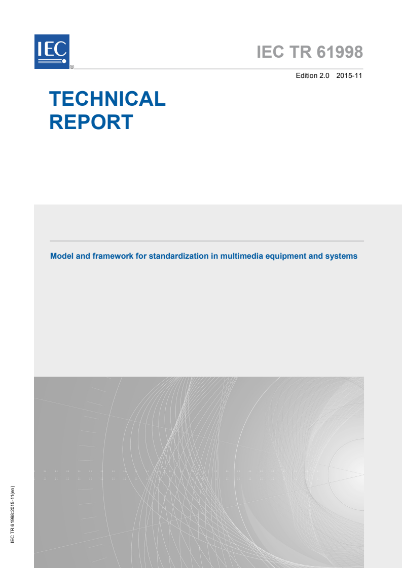 IEC TR 61998:2015 IEC TR 61998:2015 - Model and framework for standardization in multimedia equipment and systems
Released:11/19/2015 - Page 1 preview