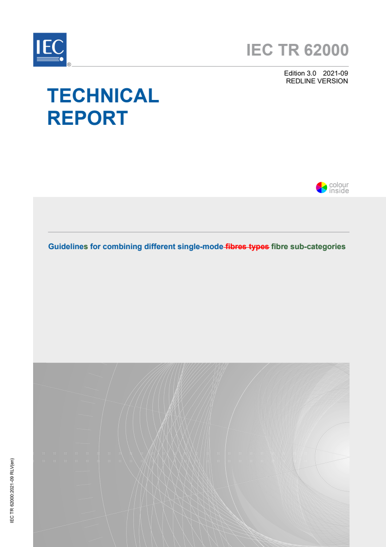 IEC TR 62000:2021 IEC TR 62000:2021 RLV - Guidelines for combining different single-mode fibre sub-categories
Released:9/3/2021 - Page 1 preview