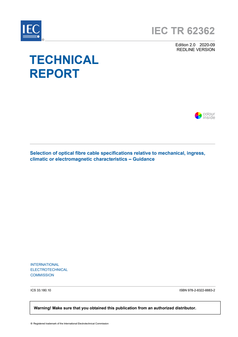 IEC TR 62362:2020 IEC TR 62362:2020 RLV - Selection of optical fibre cable specifications relative to mechanical, ingress, climatic or electromagnetic characteristics - Guidance
Released:9/14/2020 - Page 3 preview