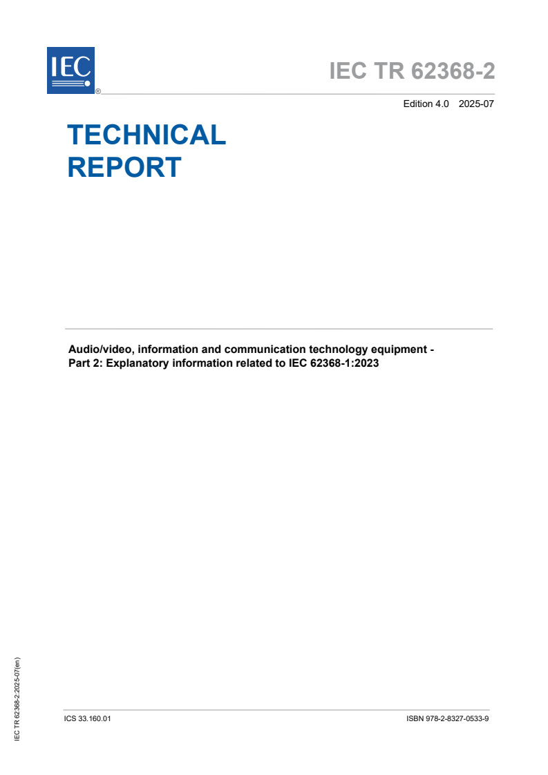 IEC TR 62368-2:2025 - Audio/video, information and communication technology equipment - Part 2: Explanatory information related to IEC 62368-1:2023
Released:3. 07. 2025
Isbn:9782832705339