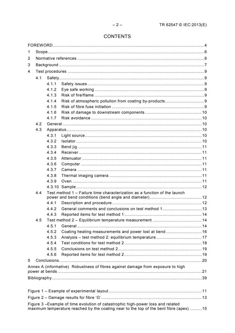 IEC TR 62547:2013 IEC TR 62547:2013 - Guidelines for the measurement of high-power damage sensitivity of single-mode fibre to bends - Guidance for interpretation of results
Released:5/16/2013 - Page 4 preview