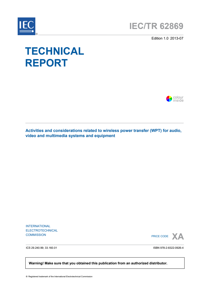 IEC TR 62869:2013 IEC TR 62869:2013 - Activities and considerations related to wireless power transfer (WPT) for audio, video and multimedia systems and equipment
Released:7/9/2013 - Page 3 preview