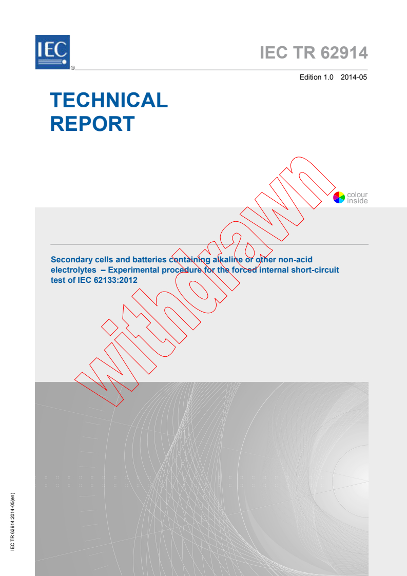 IEC TR 62914:2014 IEC TR 62914:2014 - Secondary cells and batteries containing alkaline or other non-acid electrolytes - Experimental procedure for the forced internal short-circuit test of IEC 62133:2012
Released:5/22/2014 - Page 1 preview