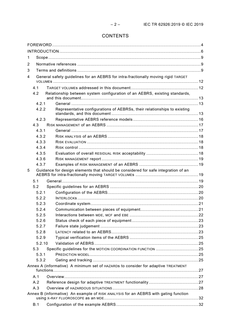IEC TR 62926:2019 IEC TR 62926:2019 - Medical electrical system - Guidelines for safe integration and operation of adaptive external-beam radiotherapy systems for real-time adaptive radiotherapy
Released:5/20/2019 - Page 4 preview