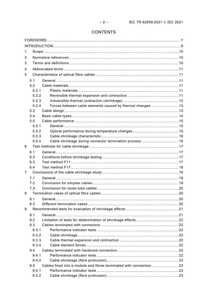 IEC TR 62959:2021 IEC TR 62959:2021 - Optical fibre cables - Shrinkage effects on cable and cable element end termination - Guidance
Released:2/17/2021 - Page 4 preview