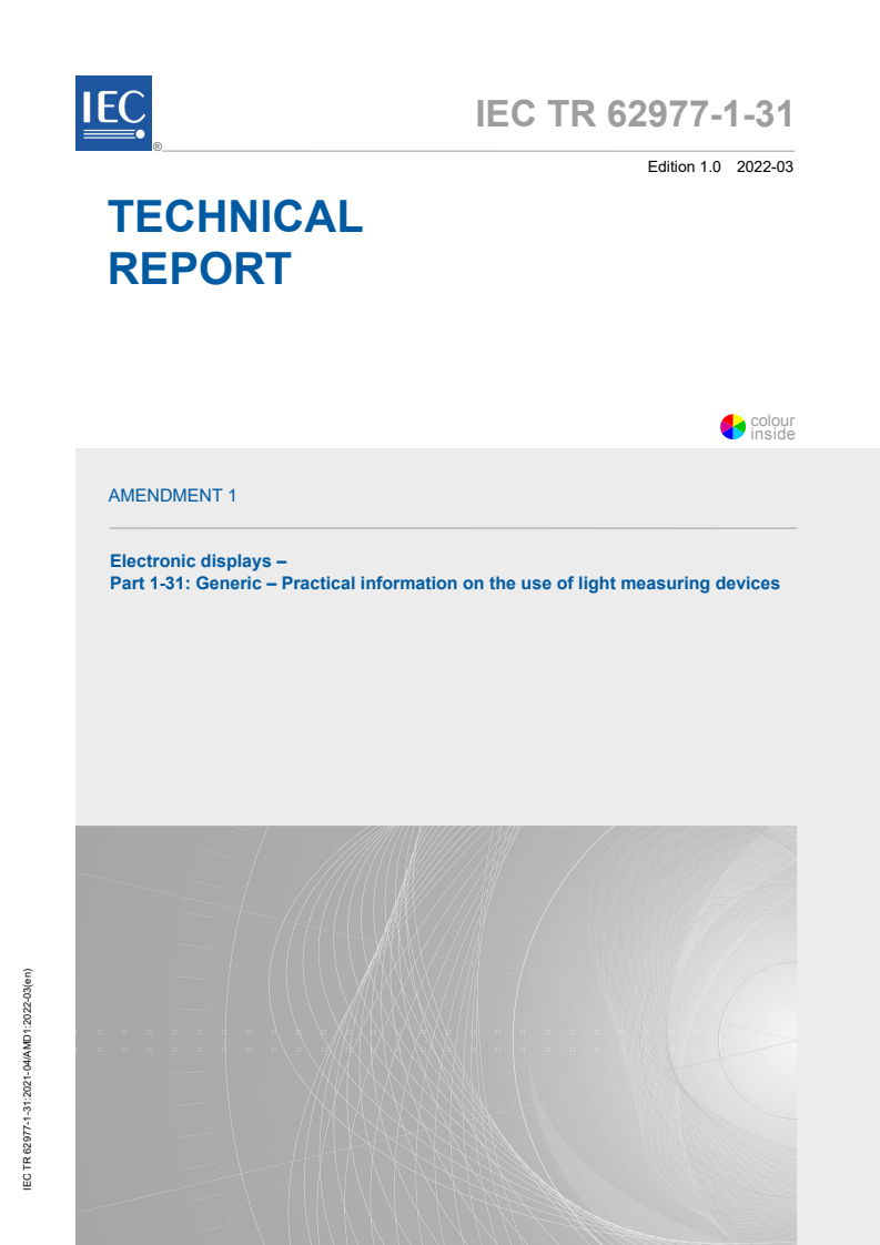 IEC TR 62977-1-31:2021/AMD1:2022 IEC TR 62977-1-31:2021/AMD1:2022 - Amendment 1 - Electronic displays - Part 1-31: Generic - Practical information on the use of light measuring devices
Released:3/14/2022 - Page 1 preview